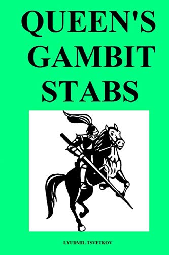 Queen's Gambit Stabs (Chess Opening Stabs, Band 3) von Independently published